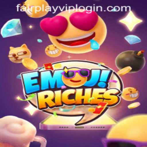 Explore the Captivating World of EmojiRiches and FAIRPLAY VIP LOGIN