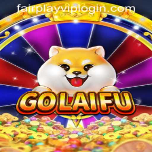Exploring the Exciting World of GoLaiFu and the FAIRPLAY VIP LOGIN