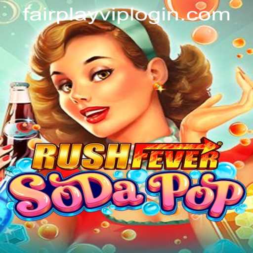 Discover the Exciting World of RushFeverSodaPop: A Game of Strategy and Fun